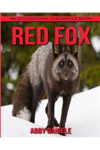 Red Fox! An Educational Children's Book about Red Fox with Fun Facts & Photos