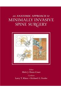 Anatomic Approach to Minimally Invasive Spine Surgery