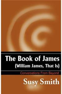Book of James: William James, That is