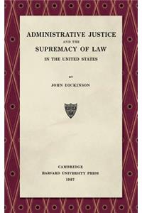 Administrative Justice and the Supremacy of Law (1927)