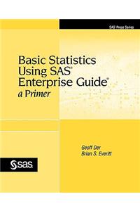 Basic Statistics Using SAS Enterprise Guide