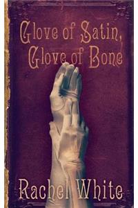 Glove of Satin, Glove of Bone