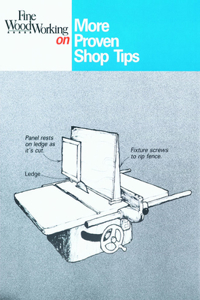 Fine Woodworking on More Proven Shop Tips