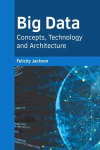 Big Data: Concepts, Technology and Architecture