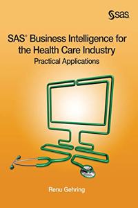 SAS Business Intelligence for the Health Care Industry