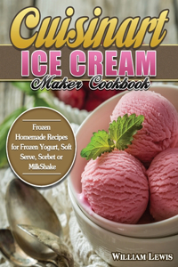Cuisinart Ice Cream Maker Cookbook