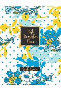 Best Daughter Ever Sketchbook