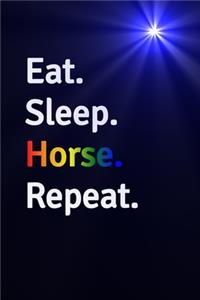 Eat Sleep Horse Repeat Journal - Notebook
