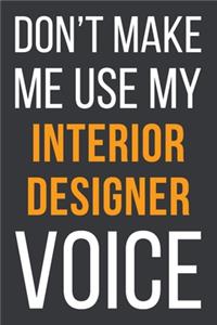 Don't Make Me Use MyInterior Designer Voice