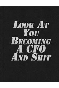 Look At You Becoming A CFO And Shit