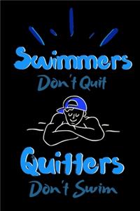 Swimmers Don't Quit Quitters Don't Swim