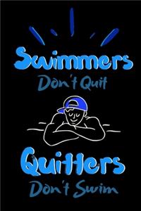 Swimmers Don't Quit Quitters Don't Swim