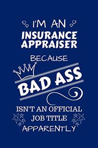 I'm An Insurance Appraiser Because BAD ASS Isn't A Job Title Apparently