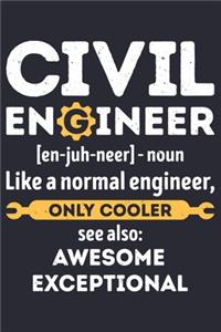 Civil Engineer Enjuhneer noun Like a Normal Engineer Only Cooler See Also Awesome Exceptional