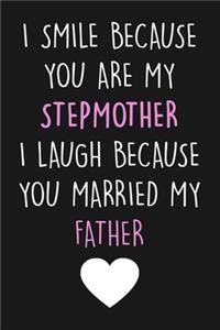 I smile because you are my stepmom...