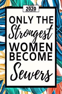 Only The Strongest Women Become Sewers