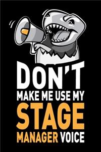 Don't Make Me Use My Stage Manager Voice