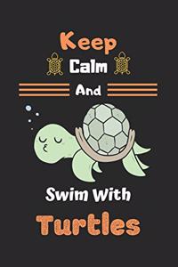Keep Calm And Swim With Turtles