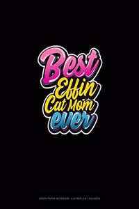 Best Effin Cat Mom Ever