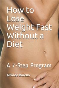 How to Lose Weight Fast Without a Diet