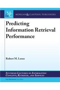 Predicting Information Retrieval Performance