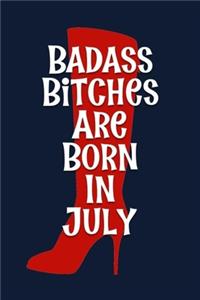 Badass Bitches are Born In July