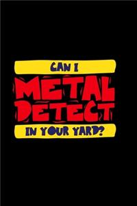 Metalldetektor Notizbuch Can I Detect Metal Detect In Your Yard?