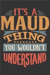 Its A Maud Thing You Wouldnt Understand