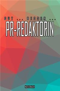 Gut - Besser - PR-Redaktorin Notizbuch