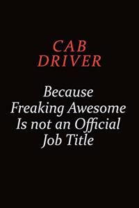 Cab Driver Because Freaking Awesome Is Not An Official Job Title