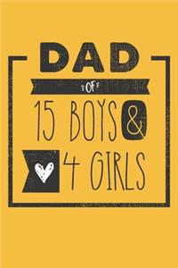 DAD of 15 BOYS & 4 GIRLS: Personalized Notebook for Dad - 6 x 9 in - 110 blank lined pages [Perfect Father's Day Gift]