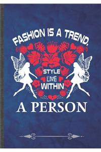 Fashion Is a Trend Style Live Within a Person