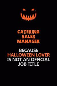 Catering Sales Manager Because Halloween Lover Is Not An Official Job Title