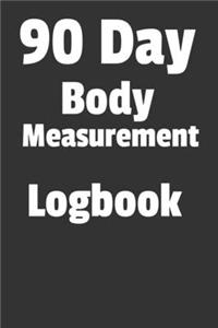 90 Day Body Measurement Logbook