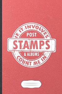If It Involves Post Stamps & Albums Count Me in