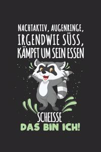Nachtaktiv, Augenringe, irgendwie süß, kämpft um sein Essen - Scheiße, das bin ich!