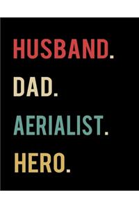 Husband Dad Aerialist Hero