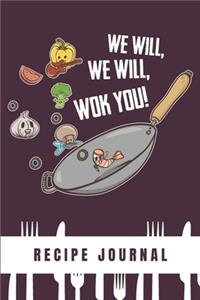 We Will We Will Wok You Recipe Journal