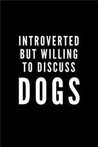 Introverted But Willing To Discuss Dogs