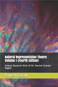 Natural Representation Theory - Volume 1 {Fourth Edition}