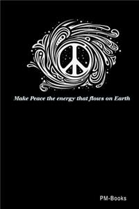 Make Peace The Energy That Flows On Earth: Blanko A5 Notizbuch oder Heft für Schüler, Studenten und Erwachsene