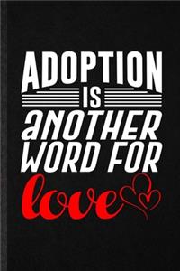 Adoption Is Another Word for Love