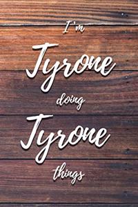 I'm Tyrone Doing Tyrone Things