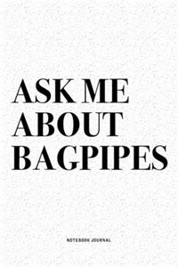 Ask Me About Bagpipes