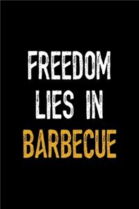 Freedom Lies In Barbecue