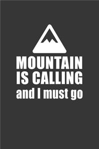 Mountain Is Calling And I Must Go Notebook