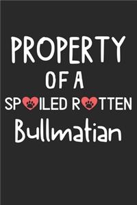 Property Of A Spoiled Rotten Bullmatian