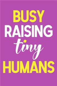 Busy Raising Tiny Humans
