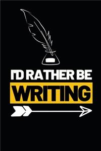 I'd Rather Be Writing