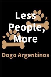 Less People, More Dogo Argentinos